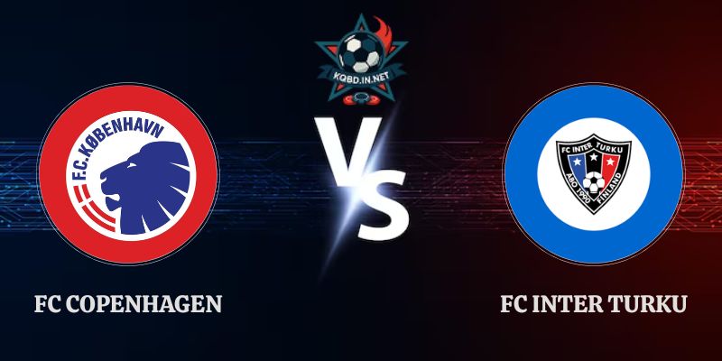 Soi Kèo FC Copenhagen vs FC Inter Turku Lúc 00h00 Ngày 28/08